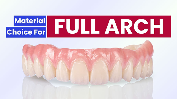 Material Selection In Full Arch Implant Supported Restoration