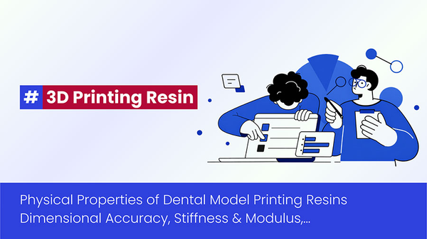Physical Properties Of Dental Model Printing Resins