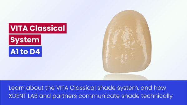 Understanding The VITA Classical System (A1 to D4) And Real Restorations From XDENT LAB