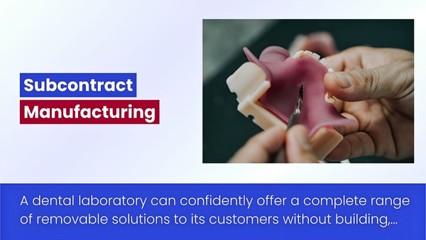 Subcontract Manufacturing In Dentistry: XDENT LAB – A Trusted Partner For Removable Prosthetics