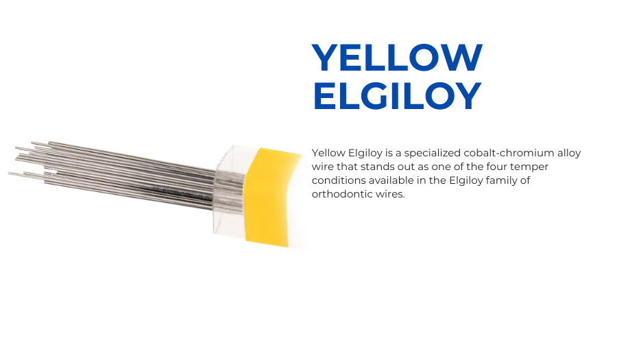 Overview Of Yellow Elgiloy: A Versatile Orthodontic Alloy Overview Of Yellow Elgiloy: A Versatile Orthodontic Alloy