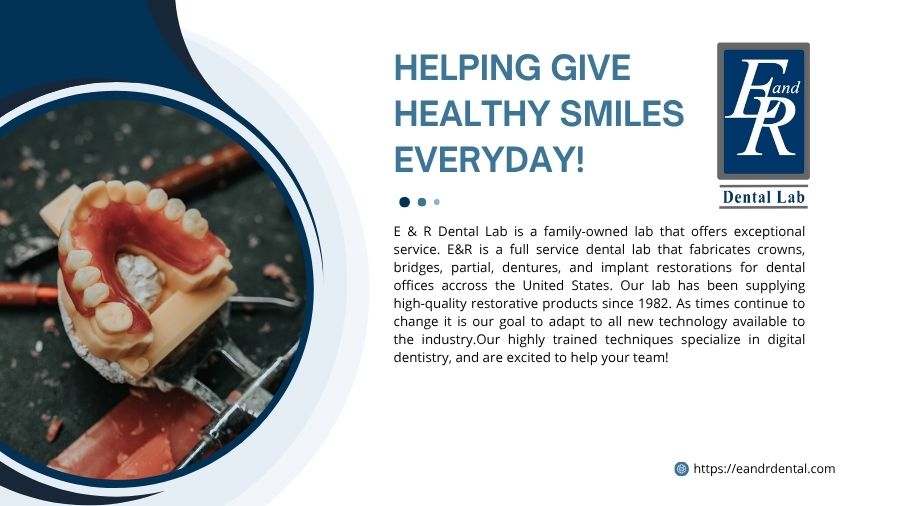 E & R Dental Laboratory – Hơn 40 Năm Xuất Sắc Trong Phục Hình Nha Khoa E & R Dental Laboratory – Hơn 40 Năm Xuất Sắc Trong Phục Hình Nha Khoa