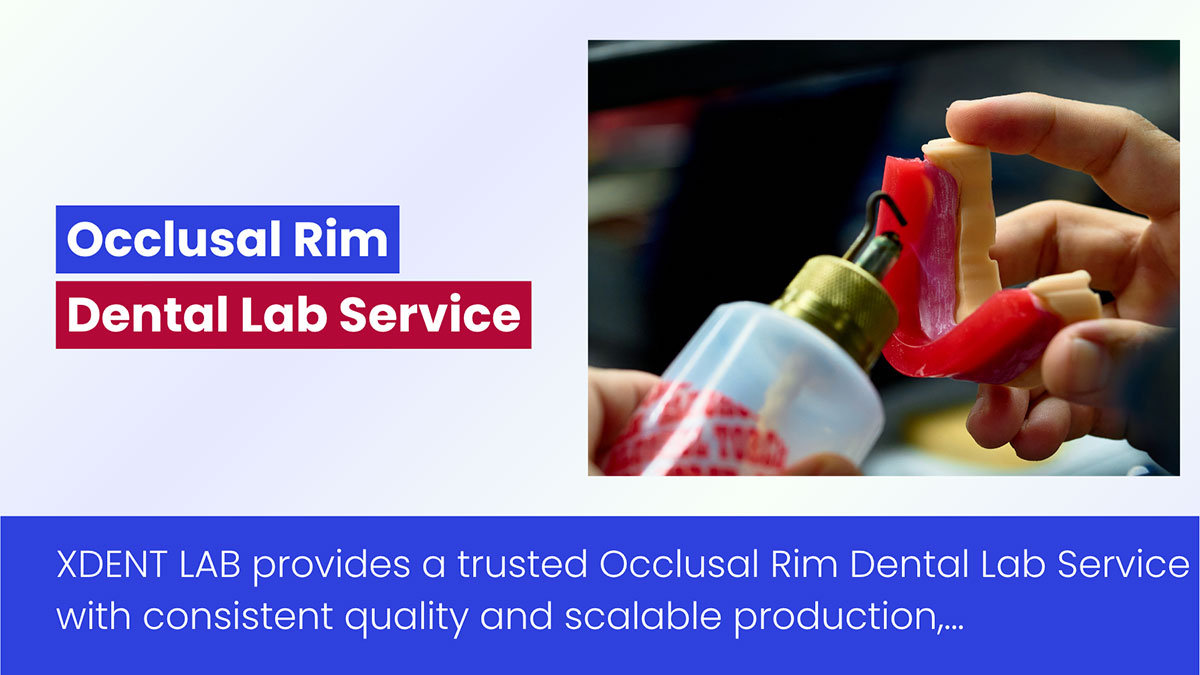 Occlusal Rim Dental Lab Service | XDENT LAB