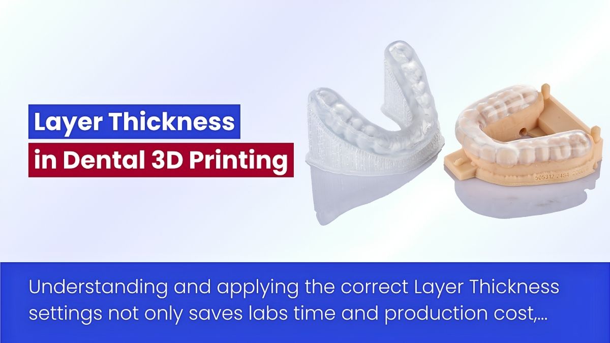 Layer Thickness In Dental 3D Printing