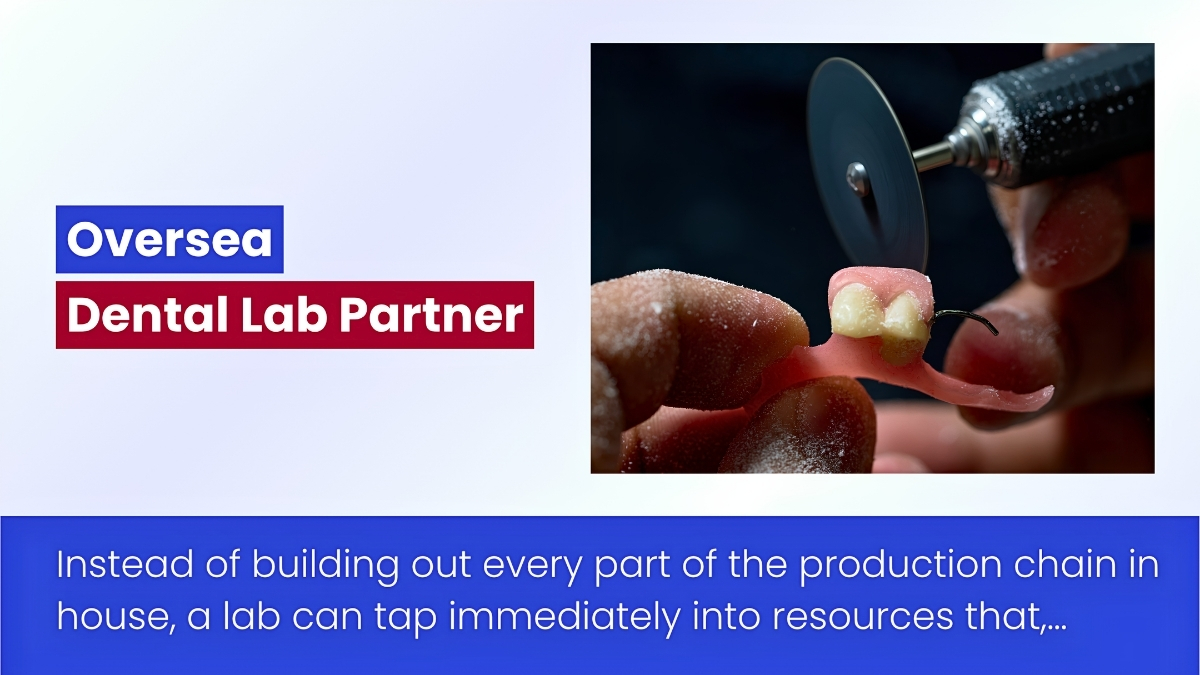Scaling Your B2B Dental Lab Brand With An Overseas Dental Lab Partner