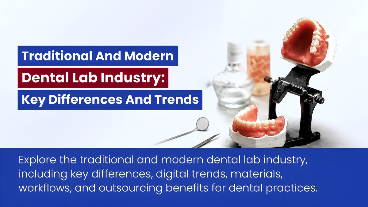 Traditional And Modern Dental Lab Industry: Key Differences And Trends