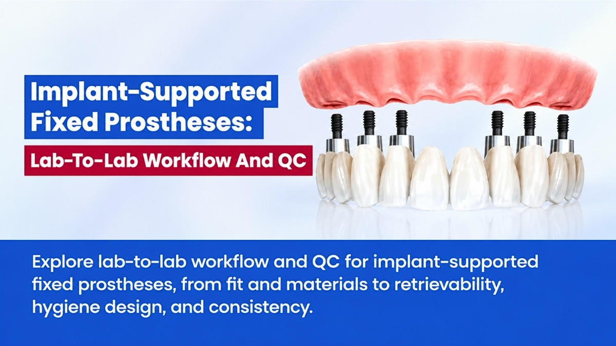 Implant-Supported Fixed Prostheses: Lab-To-Lab Workflow And QC