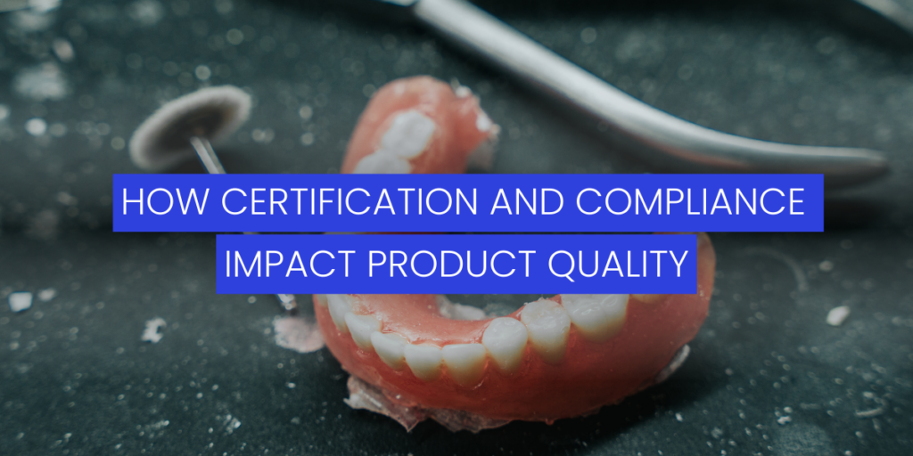 certification-and-compliance-impact-quality-control-in-dental-lab-outsourcing