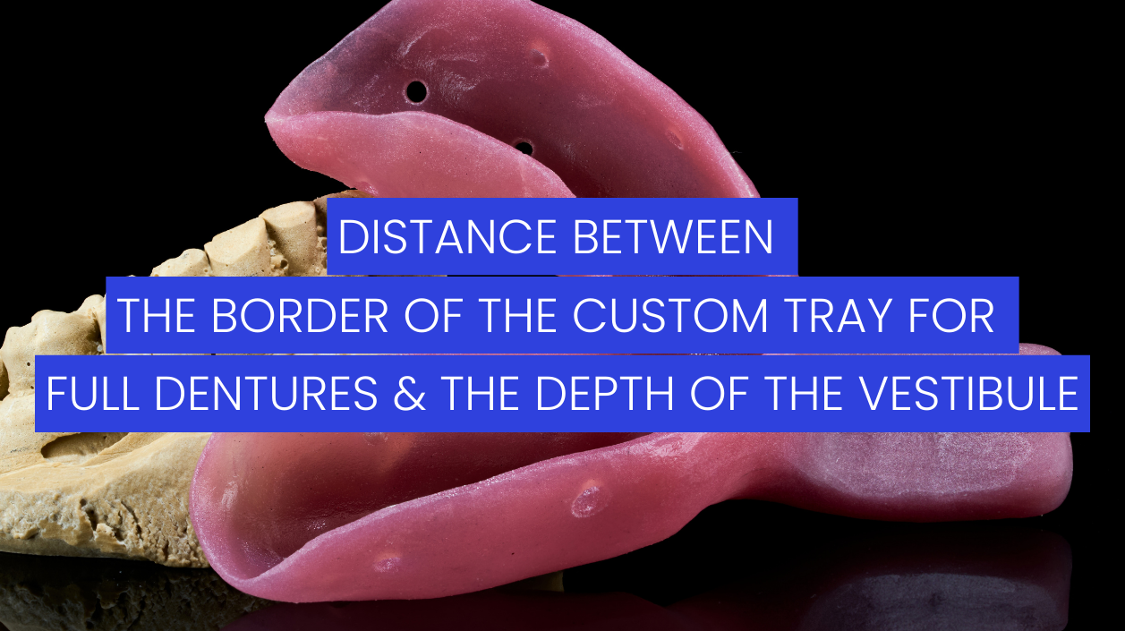 distance-between-the-border-of-the-custom-tray-for-full-denture-and-depth-of-the-vestibule