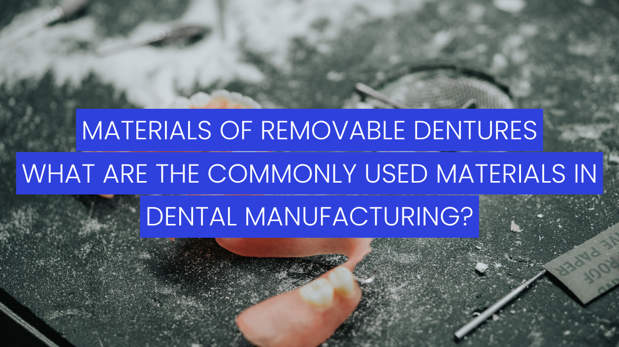 the-commonly-used-materials-of-removable-dentures